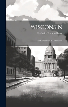 Hardcover Wisconsin: An Experiment in Democracy Book