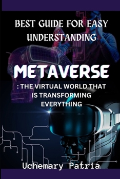 Paperback Metaverse: The Virtual World That Is Transforming Everything: Best Guide for Easy Understanding [Large Print] Book