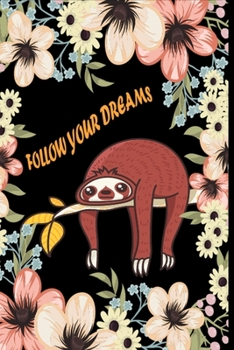Paperback Follow Your Dreams: : Sloth Journal Book