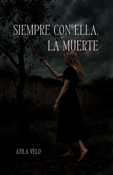 Paperback Siempre con ella, la muerte [Spanish] Book