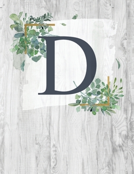 D: Monogram Initial Notebook Letter D | 8.5" x 11" - 100 pages, College Ruled| Rustic, Farmouse, Woodgrain, Floral