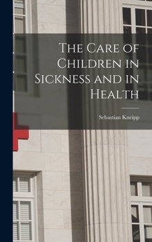 Baby's Kneipp Cure or The Care of Children in Health and Disease