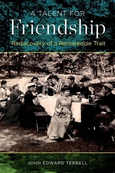 Hardcover Talent for Friendship: Rediscovery of a Remarkable Trait Book
