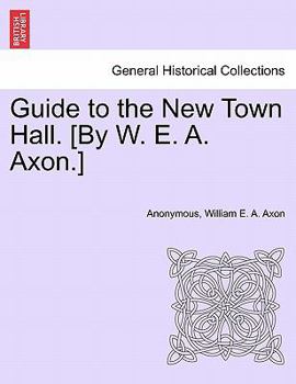 Paperback Guide to the New Town Hall. [by W. E. A. Axon.] Book