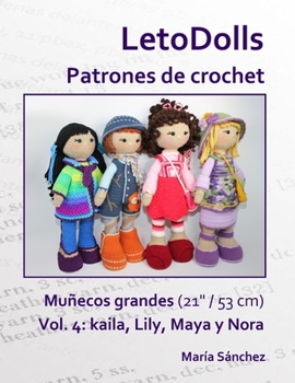 Paperback LetoDolls Patrones de crochet Muñecos grandes (21" / 53 cm) Vol. 4: Kaila, Lily, Maya y Nora [Spanish] Book