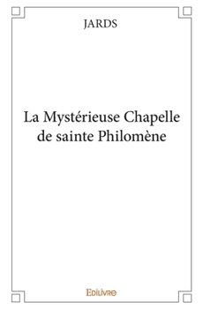 Paperback La Mystérieuse Chapelle de sainte Philomène [French] Book