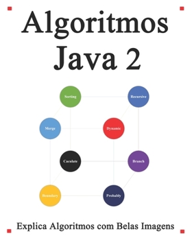 Paperback Algoritmos Java 2: Explica algoritmos com belas imagens Aprenda mais fácil e melhor [Portuguese] Book
