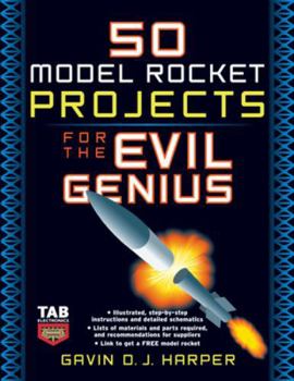 50 Model Rocket Projects for the Evil Genius - Book  of the Evil Genius