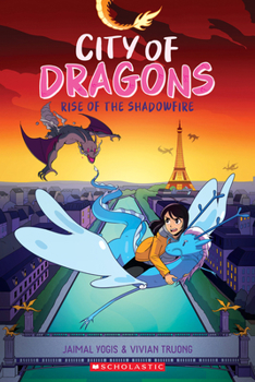 Rise of the Shadowfire: A Graphic Novel (City of Dragons #2) - Book #2 of the City of Dragons