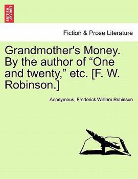 Paperback Grandmother's Money. by the Author of "One and Twenty," Etc. [F. W. Robinson.] Book