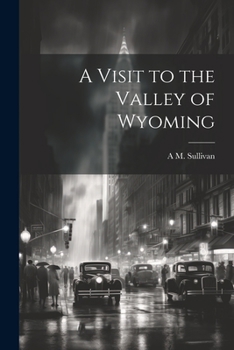 Paperback A Visit to the Valley of Wyoming Book