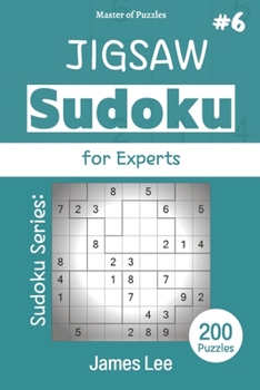 Paperback Master of Puzzles - Sudoku Series; Jigsaw Sudoku for Experts 200 Puzzles #6 Book