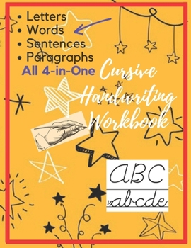 Paperback Cursive Handwriting Workbook: Letters, Words, Sentences, Paragraphs Cursive Hand Writing Practice book for Adults, Students and Kids, 4-in-1 notbook Book