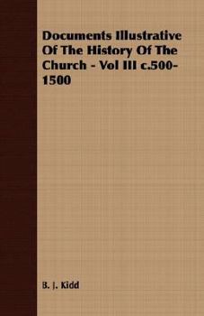 Paperback Documents Illustrative Of The History Of The Church - Vol III c.500-1500 Book