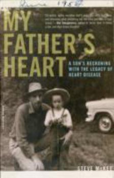 Paperback My Father's Heart: A Son's Reckoning with the Legacy of Heart Disease Book