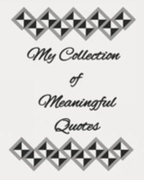 Paperback My Collection Of Meaningful Quotes: Because Great Wits Have short Memories Book