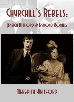 Paperback Churchill's Rebels: Esmond Romilly and Jessica Mitford Book