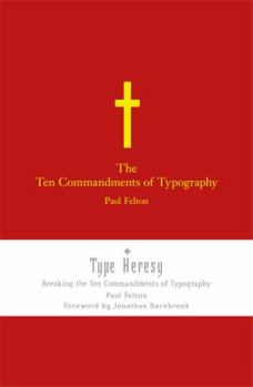 Hardcover The Ten Commandments of Typography/Type Heresy: Breaking the Ten Commandments of Typography Book