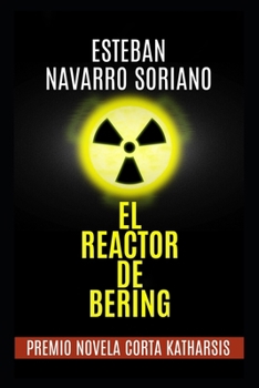 Paperback El Reactor de Bering: Premio De Novela Corta Katharsis 2008 [Spanish] Book