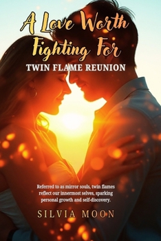 Paperback A Love Worth Fighting For: Twin Flame Reunion Book