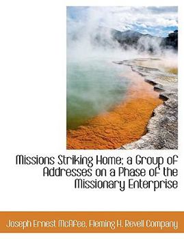 Paperback Missions Striking Home; A Group of Addresses on a Phase of the Missionary Enterprise Book