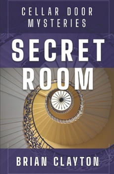 CELLAR DOOR MYSTERIES: SECRET ROOM: children’s adventure short story
