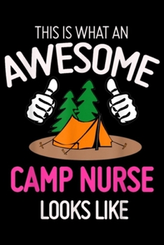 Paperback this is What An Awesome Camp Nurse Looks Like: What An Awesome Camp Nurse Looks Like Journal/Notebook Blank Lined Ruled 6x9 100 Pages Book