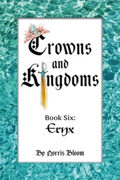 Paperback Crowns and Kingdoms: Book Six: Eryx Volume 6 Book