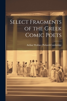 Paperback Select Fragments of the Greek Comic Poets Book