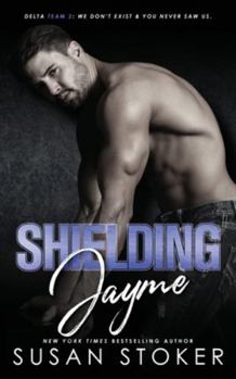 Shielding Jayme - Book #3.5 of the Delta Team Two