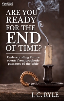 Paperback Are You Ready for the End of Time?: Understanding Future Events from Prophetic Passages of the Bible Book