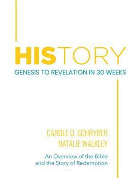 Paperback HIStory: Genesis to Revelation in 30 Weeks: An Overview of the Bible and the Story of Redemption Book
