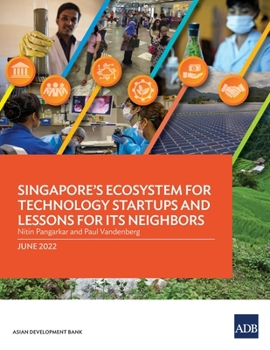 Paperback Singapore's Ecosystem for Technology Startups and Lessons for Its Neighbors Book