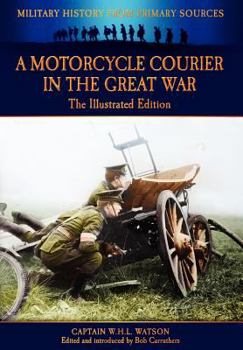 Hardcover A Motorcycle Courier in the Great War - The Illustrated Edition Book