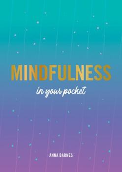 Paperback Mindfulness in Your Pocket: Tips and Advice for a More Mindful You Book