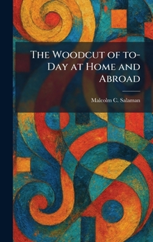The Woodcut of To-Day at Home and Abroad