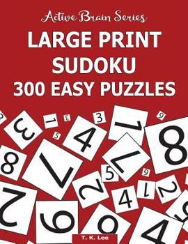 Paperback Large Print Sudoku: 300 Easy Puzzles: Active Brain Series Book 5 [Large Print] Book