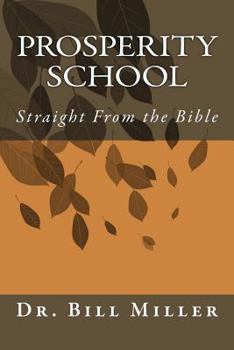 Paperback Prosperity School: Straight from the Bible Book