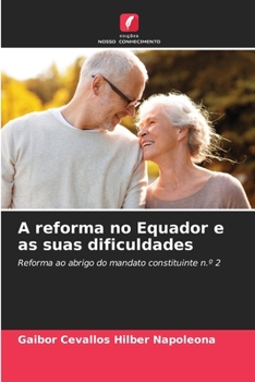 A reforma no Equador e as suas dificuldades: Reforma ao abrigo do mandato constituinte n.º 2 (Portuguese Edition)