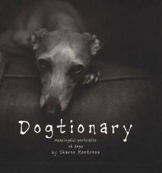 Hardcover Dogtionary: Meaningful Portraits of Dogs Book