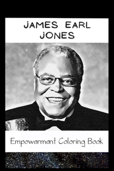 Paperback Empowerment Coloring Book: James Earl Jones Fantasy Illustrations Book