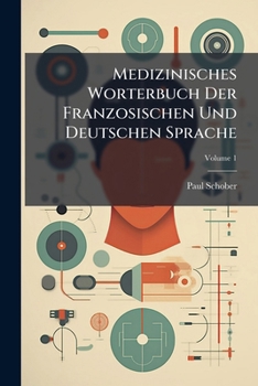 Paperback Medizinisches Worterbuch Der Franzosischen Und Deutschen Sprache; Volume 1 [German] Book