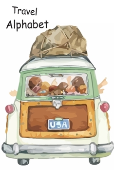 Paperback Travel Alphabet: New way to discover and learn basic concepts of the alphabet. Book