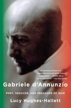 Paperback Gabriele d'Annunzio: Poet, Seducer, and Preacher of War Book