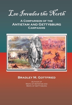 Hardcover Lee Invades the North: A Comparison of the Antietam and Gettysburg Campaigns Book