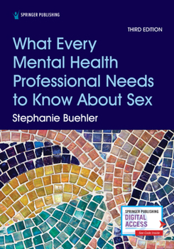 Paperback What Every Mental Health Professional Needs to Know About Sex, Third Edition Book