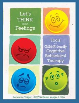Paperback Let's Think About Feelings: Tools for Child-Friendly CBT Book
