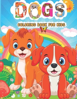 Paperback Cute Dogs Coloring Book for Kids Ages 4-8: Adorable Cartoon Dogs & Puppies Book