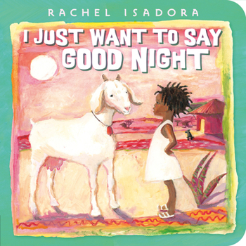 Board book I Just Want to Say Good Night Book