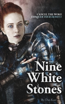 Paperback Nine White Stones - Paperback ed.: Cancel the Woke. Conquer Your Demons. Book
